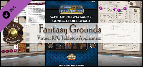 Fantasy Grounds - Waylaid on Wayland & Gunboat Diplomacy