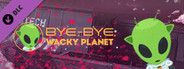 Bye-Bye, Wacky Planet - Soundtrack