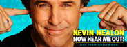 Kevin Nealon: Now Hear Me Out!