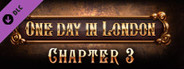 One Day in London - Chapter 3