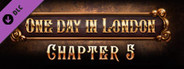 One Day in London - Chapter 5