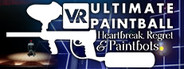 VR Ultimate Paintball: Heartbreak, Regret & Paintbots System Requirements