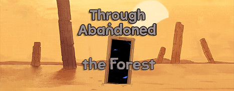 Through Abandoned: The Forest