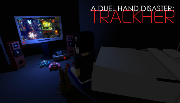 A Duel Hand Disaster: Trackher