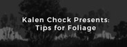 Kalen Chock Presents: Tips for Foliage
