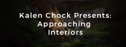 Kalen Chock Presents: Approaching Interiors