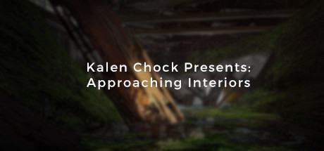 Kalen Chock Presents: Approaching Interiors cover art