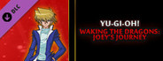 Yu-Gi-Oh! Waking the Dragons: Joey’s Journey