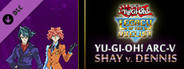 Yu-Gi-Oh! ARC-V: Shay vs Dennis
