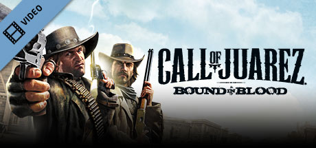 Call of Juarez: Bound in Blood Story Trailer cover art