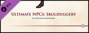 Fantasy Grounds - Ultimate NPCs: Skulduggery (5E)