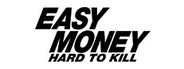 Easy Money: Hard to Kill