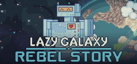 Lazy Galaxy: Rebel Story cover art