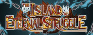 The Island of Eternal Struggle