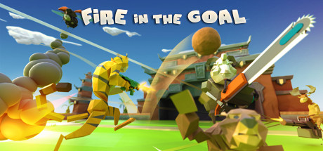 Fire in the Goal "轰个球"