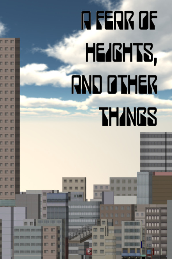 A Fear Of Heights, And Other Things for steam