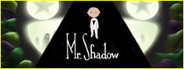 Mr. Shadow