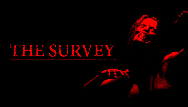 Start Survey? - Complete a Creepy Survey & Question Your Life in this Tense  Little Horror Game! 