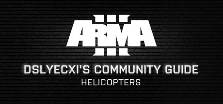Arma 3 Community Guide Series: Helicopters cover art