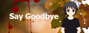 Say Goodbye