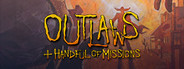 Outlaws + A Handful of Missions