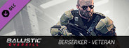 Ballistic Overkill - Berserker: Veteran