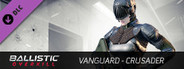 Ballistic Overkill - Vanguard: Crusader