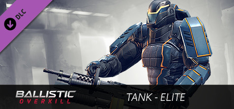 Ballistic Overkill - Tank: Elite