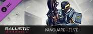 Ballistic Overkill - Vanguard: Elite