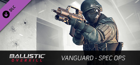 Ballistic Overkill - Vanguard: SpecOps