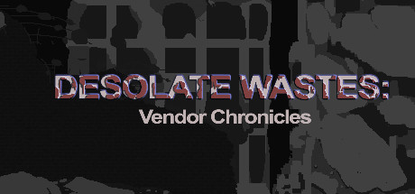 Desolate Wastes: Vendor Chronicles cover art