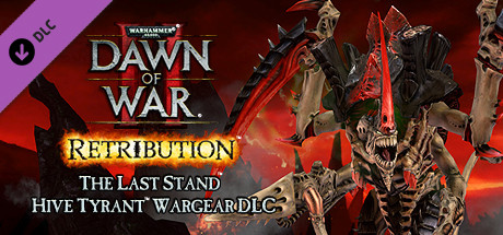 Warhammer 40000 Dawn of War II  Retribution  Hive Tyrant Wargear DLC