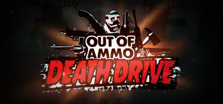 Out of Ammo: Death Drive cover art