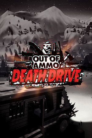 Out of Ammo: Death Drive