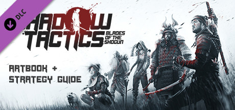 Shadow Tactics: Blades of the Shogun - Artbook & Strategy Guide cover art