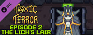 Toxic Terror Episode 2: The Lich's Lair