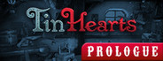 Tin Hearts: Prologue