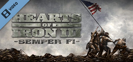 Hearts of Iron III - Semper Fi Trailer cover art