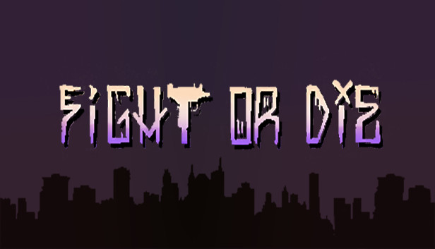 Fight or die. Greenlight Fight