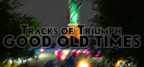 Tracks of Triumph: Good Old Times cover art