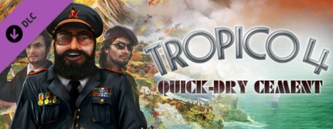 Tropico 4 DLC Quick-Dry-Cement