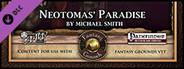 Fantasy Grounds - Mini-Dungeon #018: Neotomas' Paradise (PFRPG)