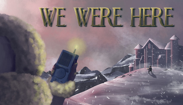 Steam We Were Here