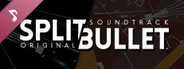 SPLIT BULLET Original Soundtrack