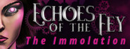 Echoes of the Fey Episode 0: The Immolation