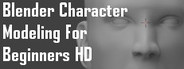 Blender Character Modeling For Beginners HD
