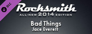 Rocksmith® 2014 Edition – Remastered – Jace Everett - “Bad Things”