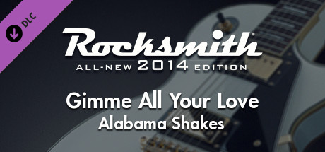Rocksmith® 2014 Edition – Remastered – Alabama Shakes - “Gimme All Your Love” cover art