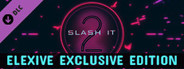Slash It 2 - Elexive Exclusive Edition