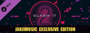 Slash It 2 - JanjiMusic Exclusive Edition